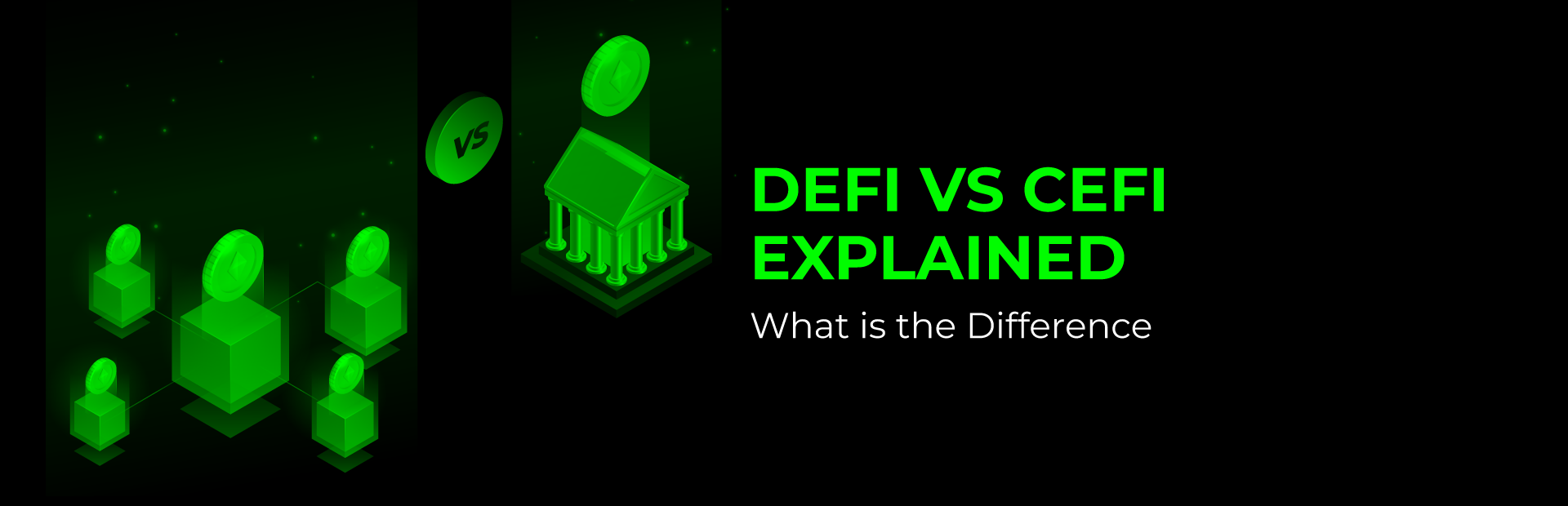 CeFi vs DeFi – Understanding the Financial Revolution