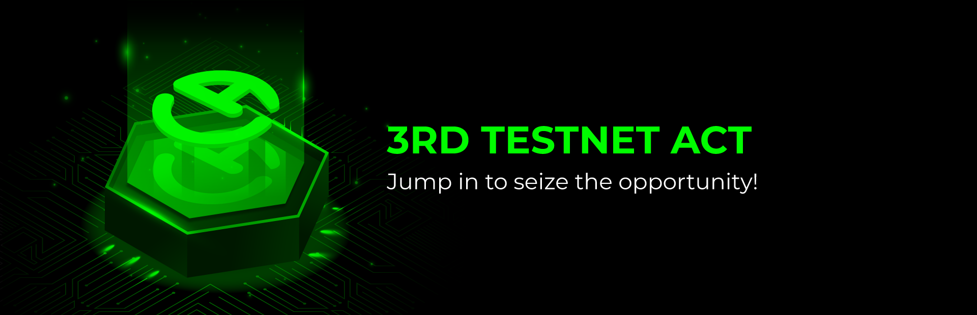 Final Testnet Stage: Jump into 3rd Act!